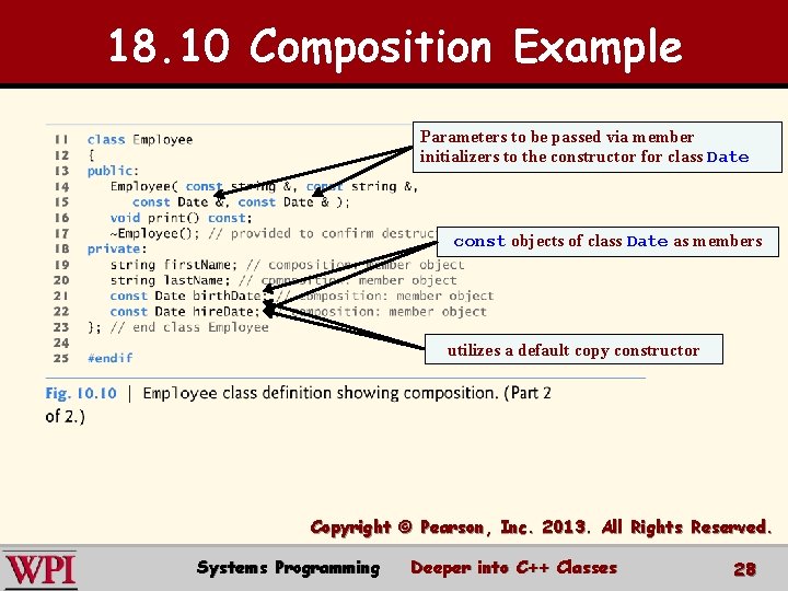 18. 10 Composition Example Parameters to be passed via member initializers to the constructor