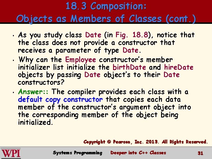 18. 3 Composition: Objects as Members of Classes (cont. ) § § § As