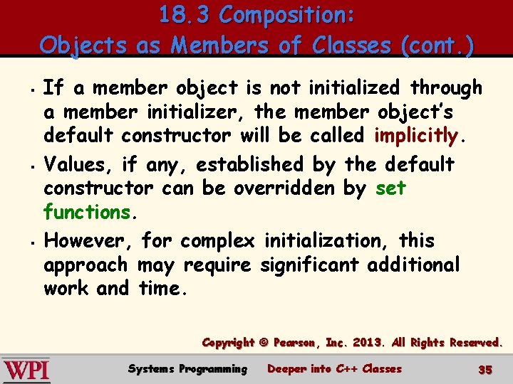 18. 3 Composition: Objects as Members of Classes (cont. ) § § § If