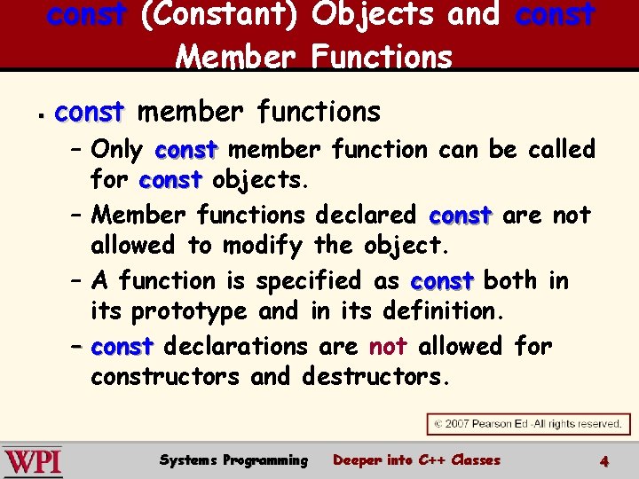 const (Constant) Objects and const Member Functions § const member functions – Only const