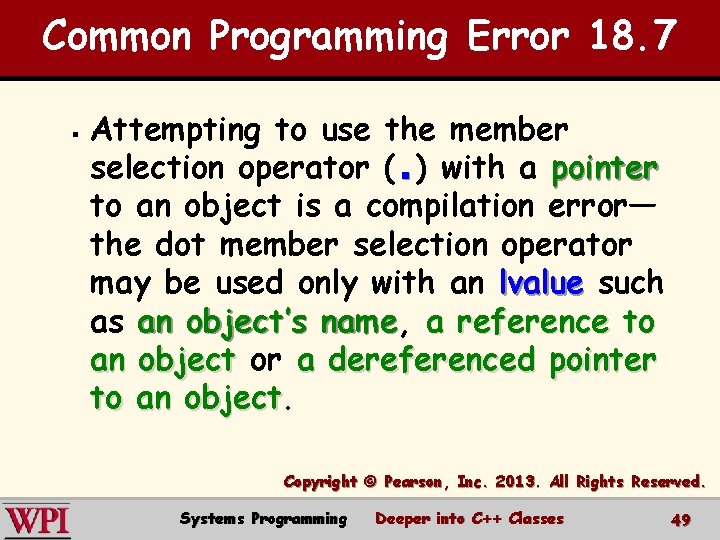 Common Programming Error 18. 7 § Attempting to use the member selection operator (.