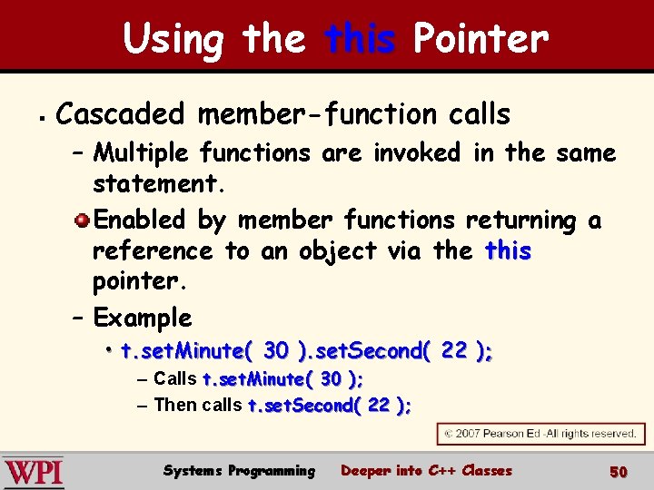 Using the this Pointer § Cascaded member-function calls – Multiple functions are invoked in