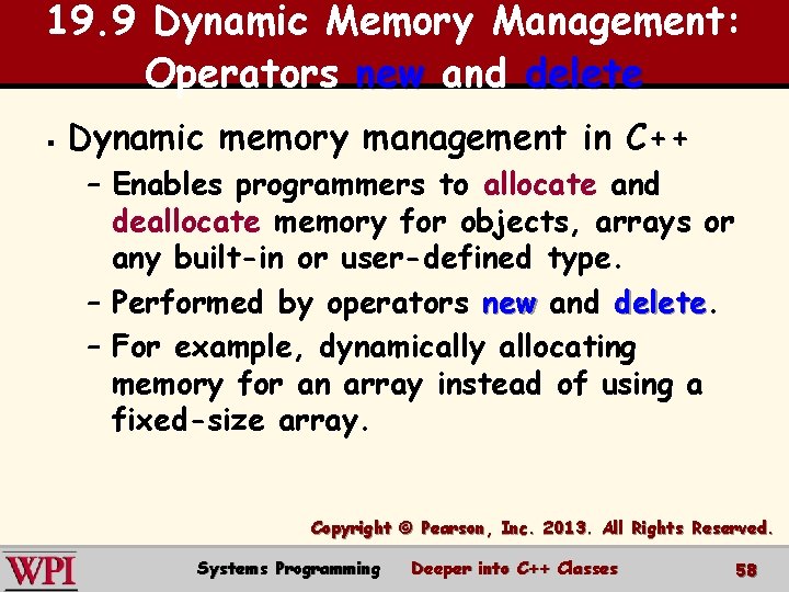 19. 9 Dynamic Memory Management: Operators new and delete § Dynamic memory management in