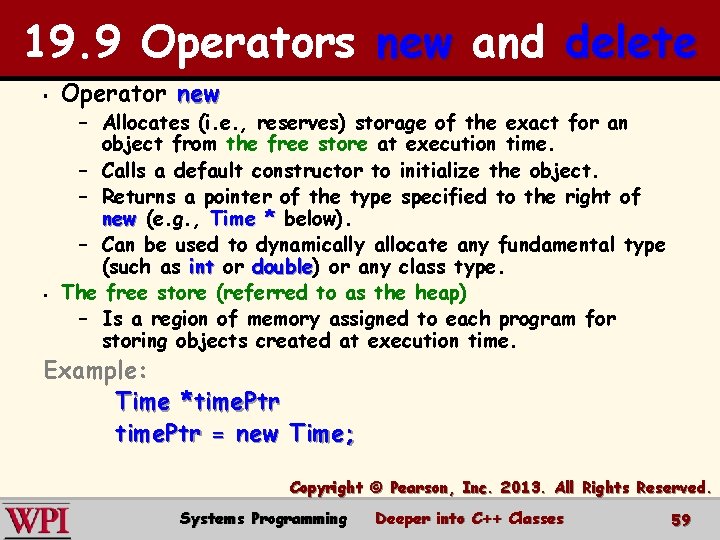 19. 9 Operators new and delete § § Operator new – Allocates (i. e.