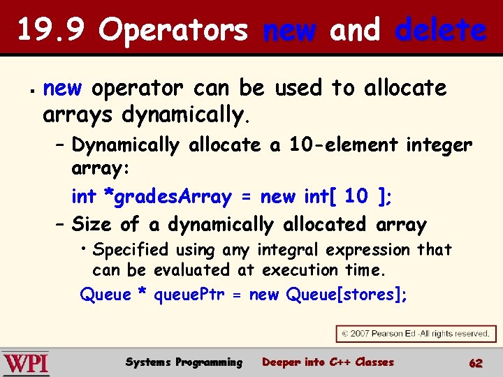 19. 9 Operators new and delete § new operator can be used to allocate