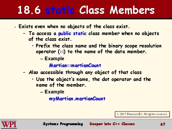 18. 6 static Class Members § Exists even when no objects of the class