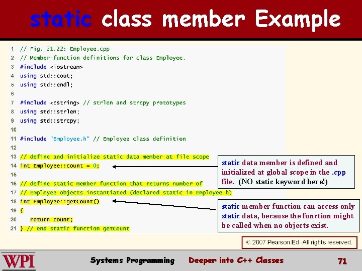 static class member Example static data member is defined and initialized at global scope