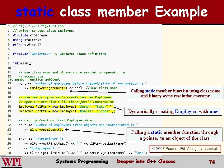 static class member Example Calling static member function using class name and binary scope