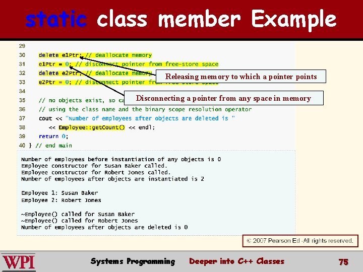 static class member Example Releasing memory to which a pointer points Disconnecting a pointer