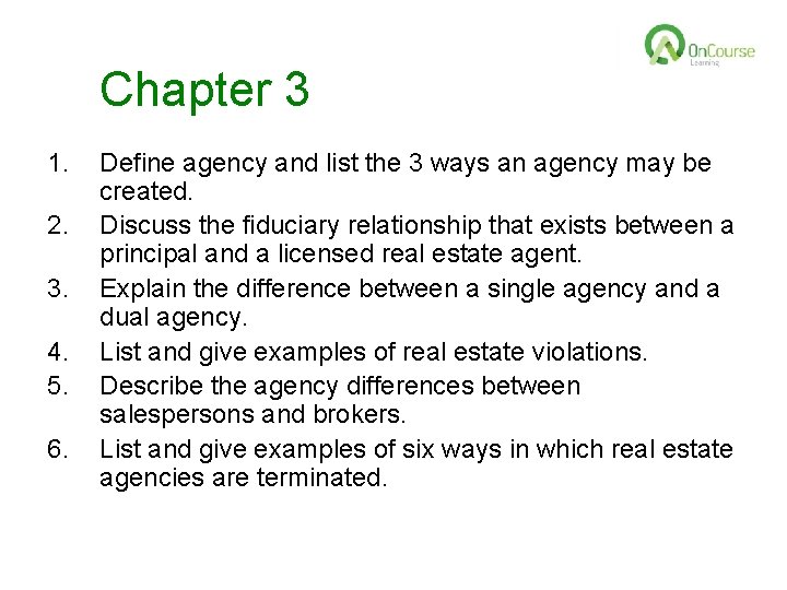 Chapter 3 1. 2. 3. 4. 5. 6. Define agency and list the 3