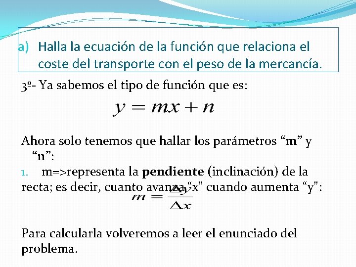 a) Halla la ecuación de la función que relaciona el coste del transporte con