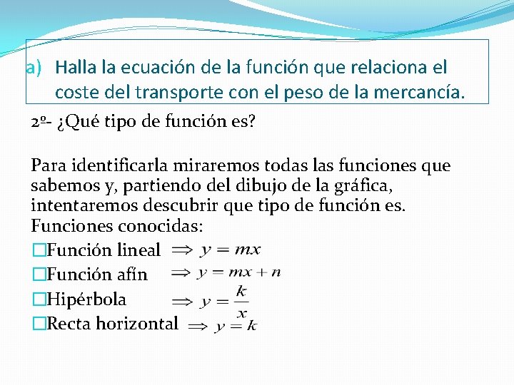 a) Halla la ecuación de la función que relaciona el coste del transporte con