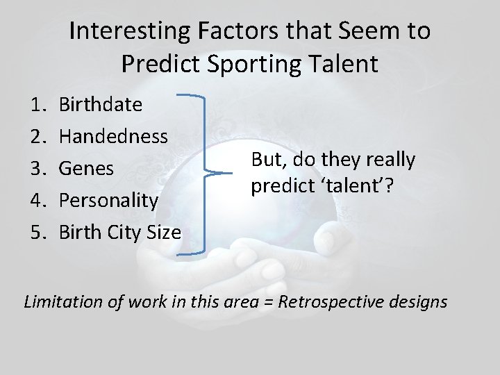 Interesting Factors that Seem to Predict Sporting Talent 1. 2. 3. 4. 5. Birthdate Interesting Factors that Seem to Predict Sporting Talent 1. 2. 3. 4. 5. Birthdate