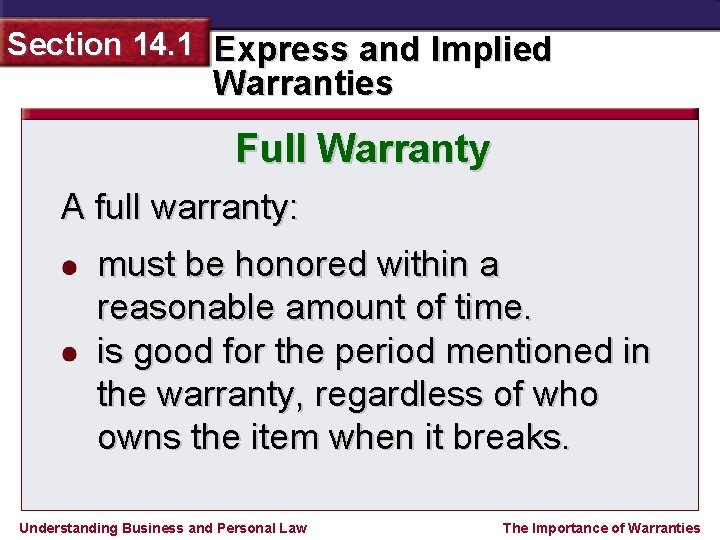 Section 14. 1 Express and Implied Warranties Full Warranty A full warranty: must be