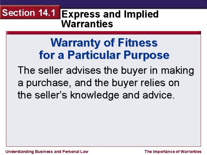Section 14. 1 Express and Implied Warranties Warranty of Fitness for a Particular Purpose