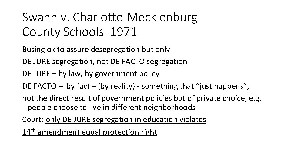 Swann v. Charlotte-Mecklenburg County Schools 1971 Busing ok to assure desegregation but only DE