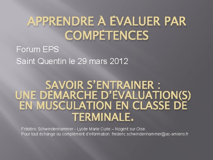 APPRENDRE À ÉVALUER PAR COMPÉTENCES Forum EPS Saint Quentin le 29 mars 2012 SAVOIR