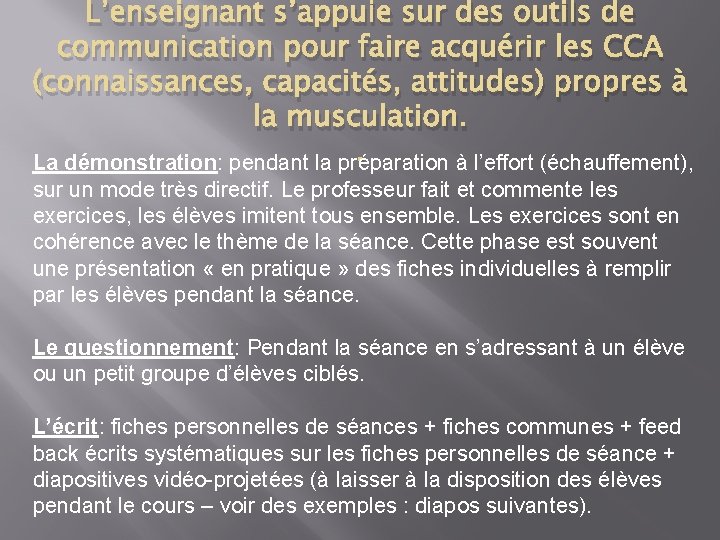 L’enseignant s’appuie sur des outils de communication pour faire acquérir les CCA (connaissances, capacités,