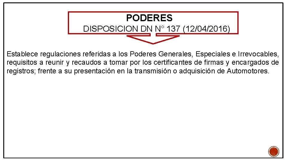 PODERES DISPOSICION DN N° 137 (12/04/2016) Establece regulaciones referidas a los Poderes Generales, Especiales