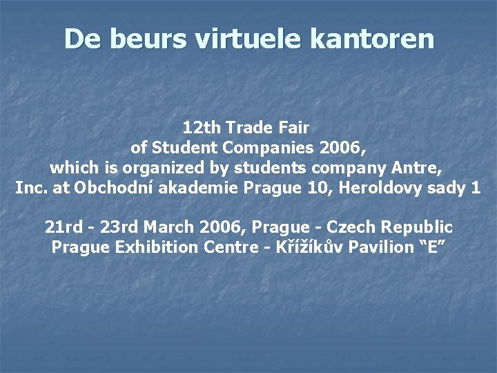 De beurs virtuele kantoren 12 th Trade Fair of Student Companies 2006, which is