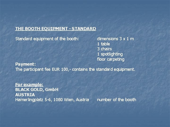 THE BOOTH EQUIPMENT - STANDARD Standard equipment of the booth: dimensions 3 x 1