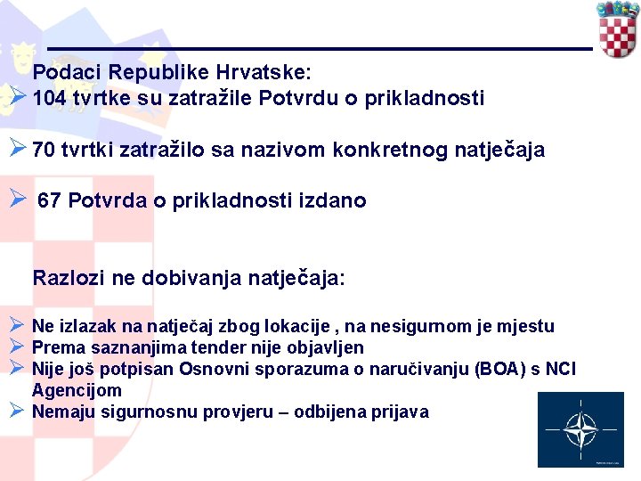 Podaci Republike Hrvatske: Ø 104 tvrtke su zatražile Potvrdu o prikladnosti Ø 70 tvrtki