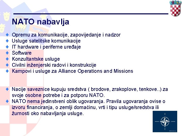 NATO nabavlja ¨ ¨ ¨ ¨ Opremu za komunikacije, zapovijedanje i nadzor Usluge satelitske