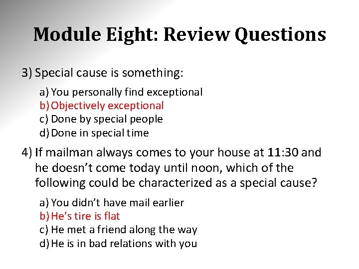 Module Eight: Review Questions 3) Special cause is something: a) You personally find exceptional Module Eight: Review Questions 3) Special cause is something: a) You personally find exceptional
