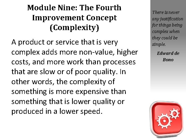 Module Nine: The Fourth Improvement Concept (Complexity) A product or service that is very Module Nine: The Fourth Improvement Concept (Complexity) A product or service that is very