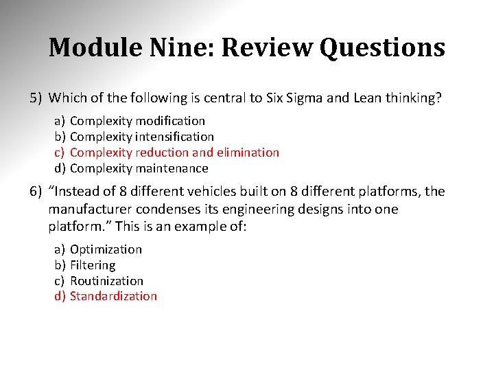 Module Nine: Review Questions 5) Which of the following is central to Six Sigma Module Nine: Review Questions 5) Which of the following is central to Six Sigma