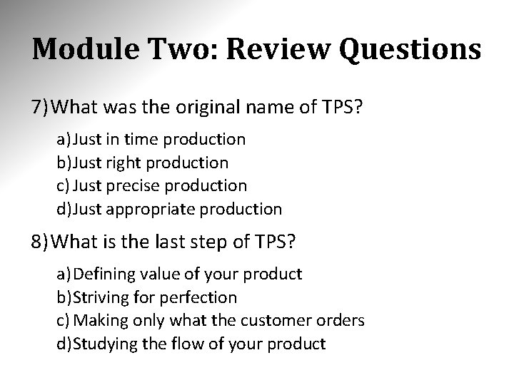 Module Two: Review Questions 7) What was the original name of TPS? a) Just Module Two: Review Questions 7) What was the original name of TPS? a) Just