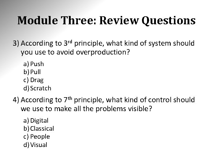 Module Three: Review Questions 3) According to 3 rd principle, what kind of system Module Three: Review Questions 3) According to 3 rd principle, what kind of system