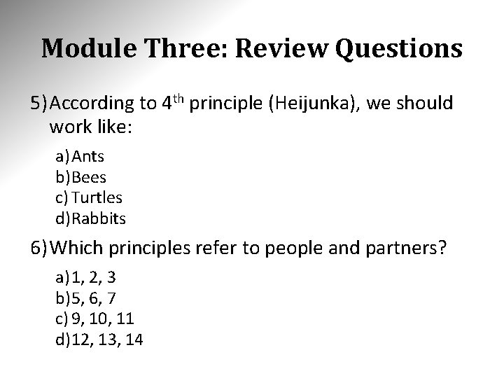 Module Three: Review Questions 5) According to 4 th principle (Heijunka), we should work Module Three: Review Questions 5) According to 4 th principle (Heijunka), we should work