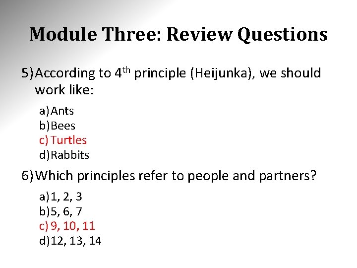 Module Three: Review Questions 5) According to 4 th principle (Heijunka), we should work Module Three: Review Questions 5) According to 4 th principle (Heijunka), we should work