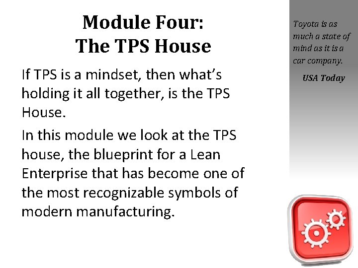 Module Four: The TPS House If TPS is a mindset, then what’s holding it Module Four: The TPS House If TPS is a mindset, then what’s holding it