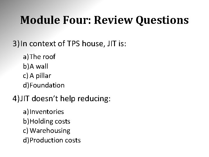 Module Four: Review Questions 3) In context of TPS house, JIT is: a) The Module Four: Review Questions 3) In context of TPS house, JIT is: a) The