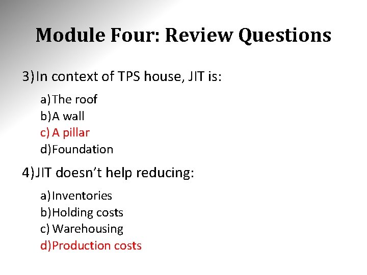 Module Four: Review Questions 3) In context of TPS house, JIT is: a) The Module Four: Review Questions 3) In context of TPS house, JIT is: a) The