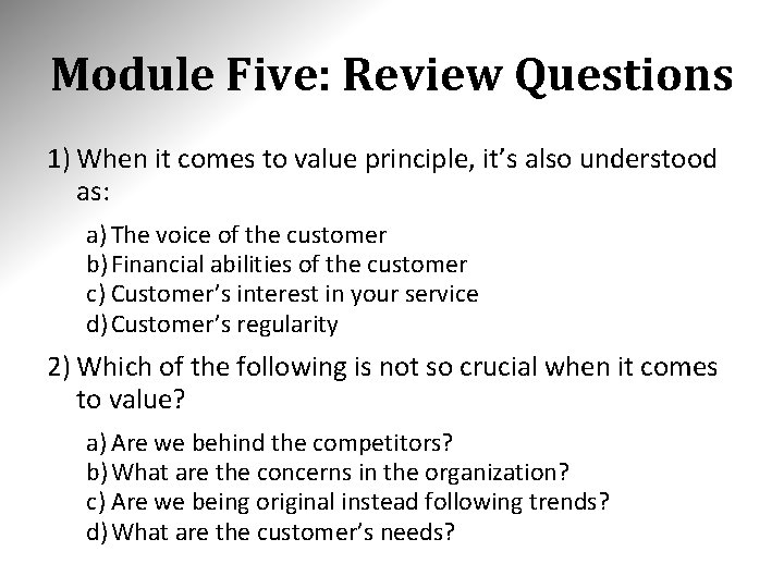 Module Five: Review Questions 1) When it comes to value principle, it’s also understood Module Five: Review Questions 1) When it comes to value principle, it’s also understood