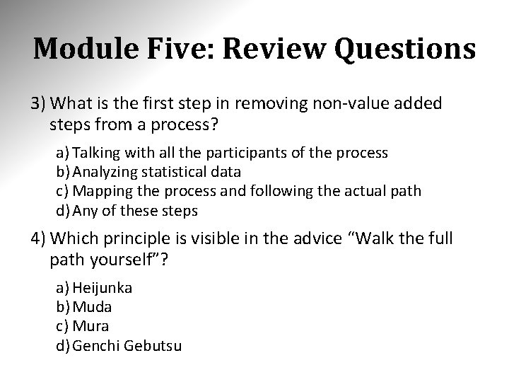 Module Five: Review Questions 3) What is the first step in removing non-value added Module Five: Review Questions 3) What is the first step in removing non-value added