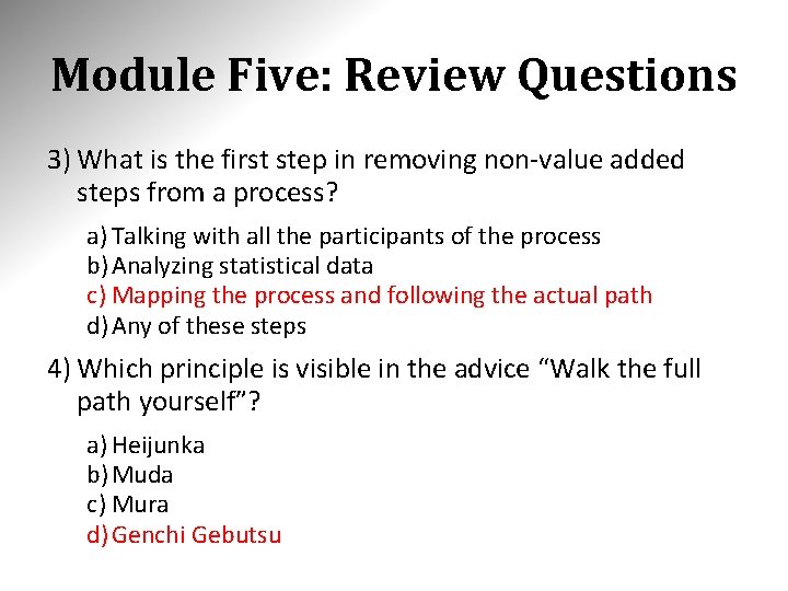 Module Five: Review Questions 3) What is the first step in removing non-value added Module Five: Review Questions 3) What is the first step in removing non-value added