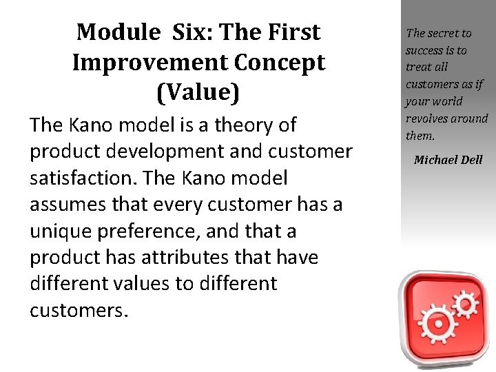 Module Six: The First Improvement Concept (Value) The Kano model is a theory of Module Six: The First Improvement Concept (Value) The Kano model is a theory of