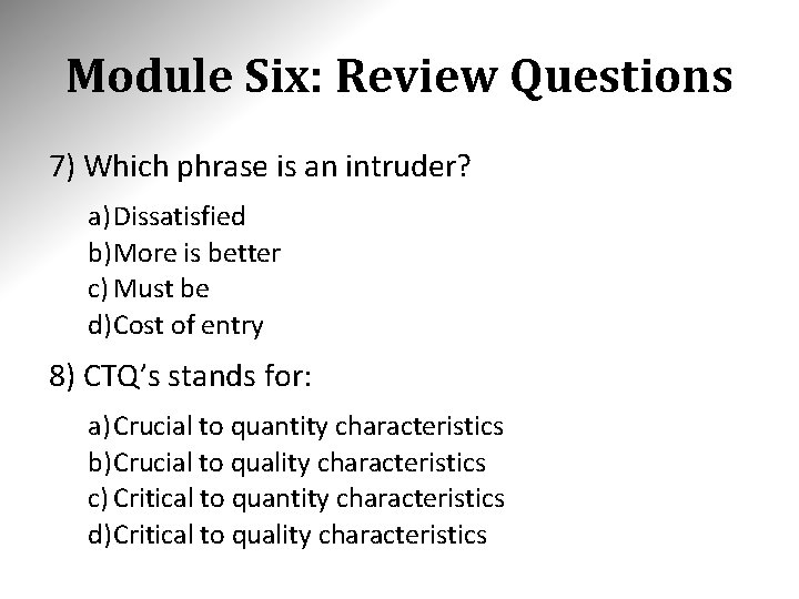 Module Six: Review Questions 7) Which phrase is an intruder? a) Dissatisfied b)More is Module Six: Review Questions 7) Which phrase is an intruder? a) Dissatisfied b)More is