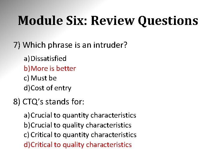 Module Six: Review Questions 7) Which phrase is an intruder? a) Dissatisfied b)More is Module Six: Review Questions 7) Which phrase is an intruder? a) Dissatisfied b)More is