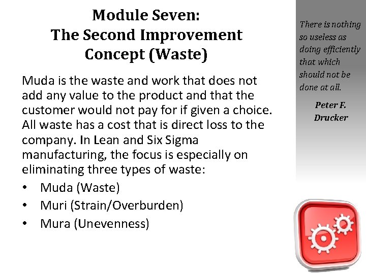 Module Seven: The Second Improvement Concept (Waste) Muda is the waste and work that Module Seven: The Second Improvement Concept (Waste) Muda is the waste and work that