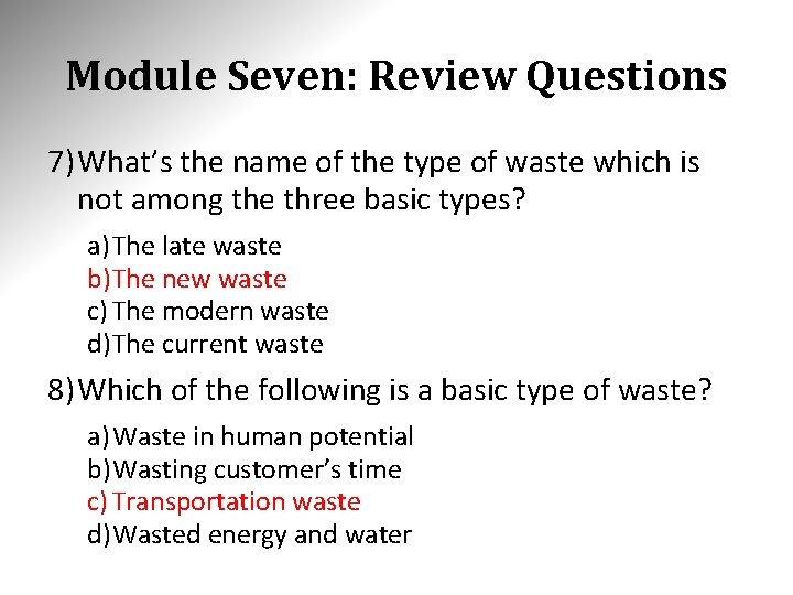 Module Seven: Review Questions 7) What’s the name of the type of waste which Module Seven: Review Questions 7) What’s the name of the type of waste which