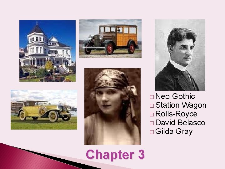 � Neo-Gothic � Station Wagon � Rolls-Royce � David Belasco � Gilda Gray Chapter