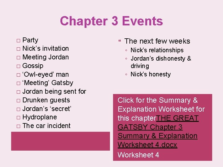 Chapter 3 Events Party � Nick’s invitation � Meeting Jordan � Gossip � ‘Owl-eyed’