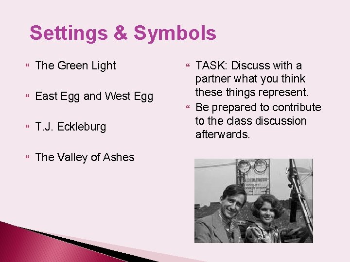 Settings & Symbols The Green Light East Egg and West Egg T. J. Eckleburg