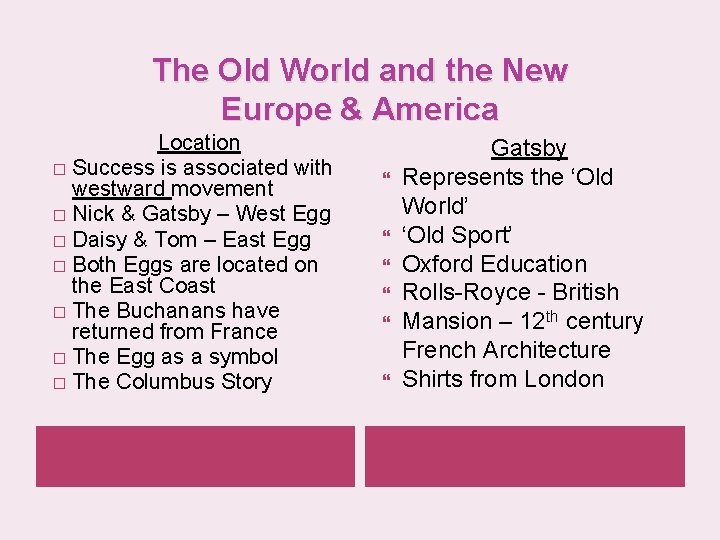 The Old World and the New Europe & America Location � Success is associated