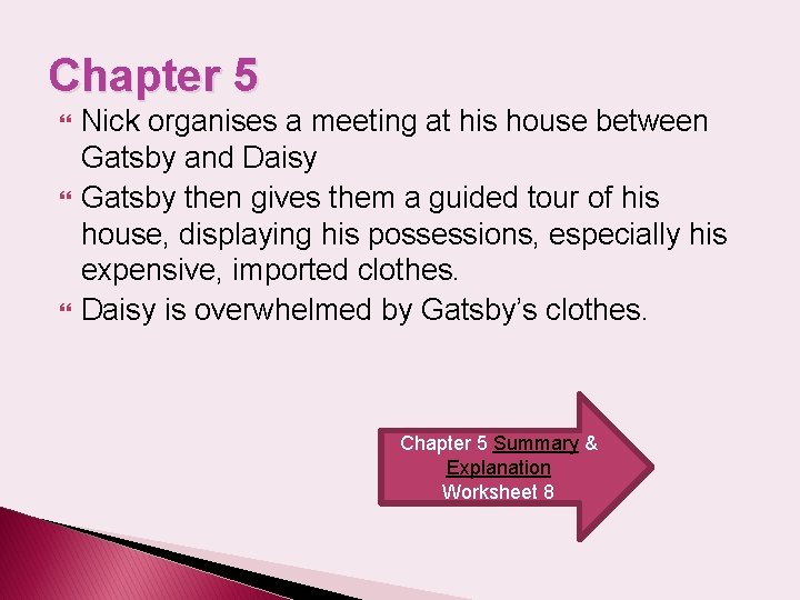 Chapter 5 Nick organises a meeting at his house between Gatsby and Daisy Gatsby